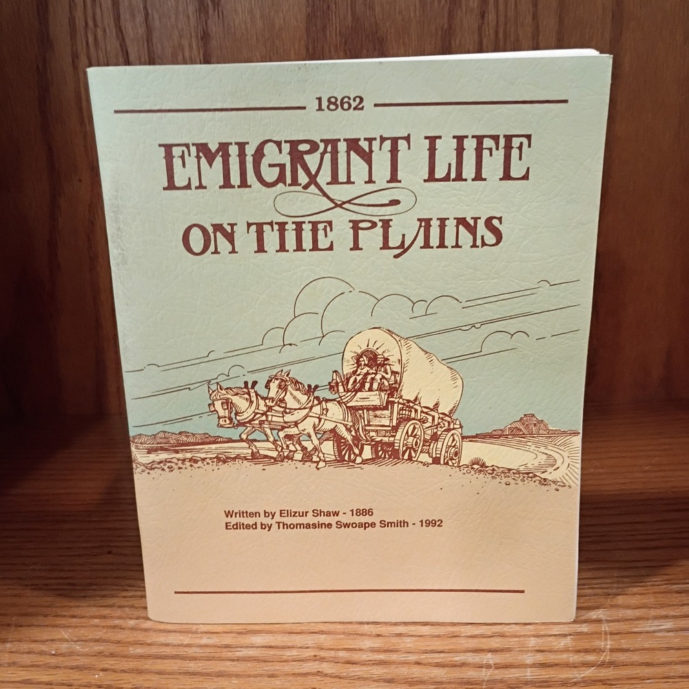 Emigrant Life on the Plains, written by Elizur Shaw, 1886 - Paperback